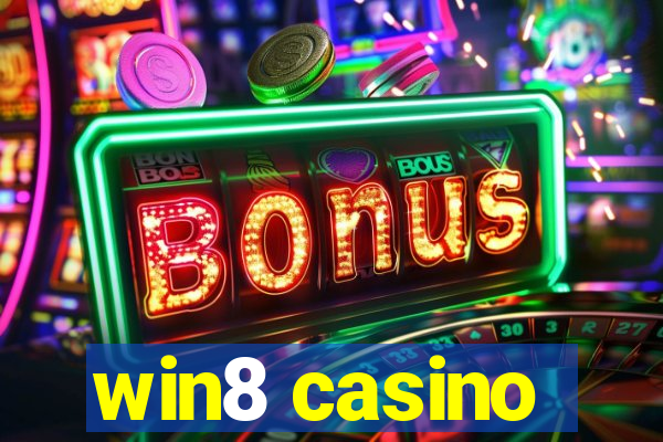 win8 casino